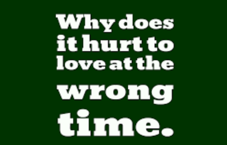 An image of the love wrong time quotes